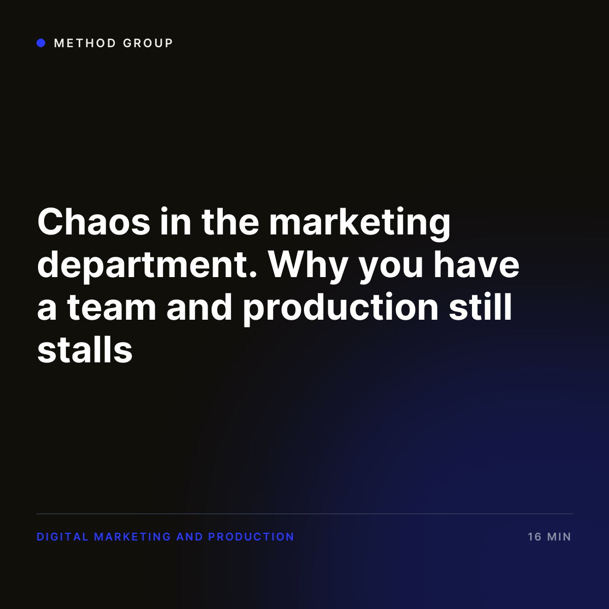 Chaos in the marketing department. Why you have a team and production still stalls