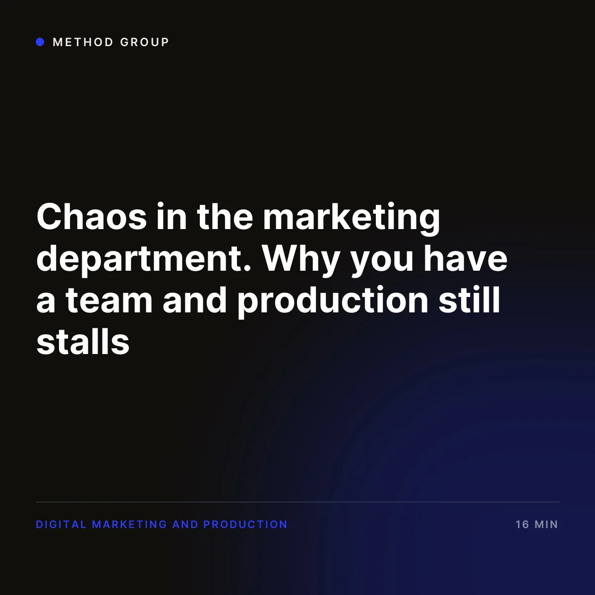 Chaos in the marketing department. Why you have a team and production still stalls