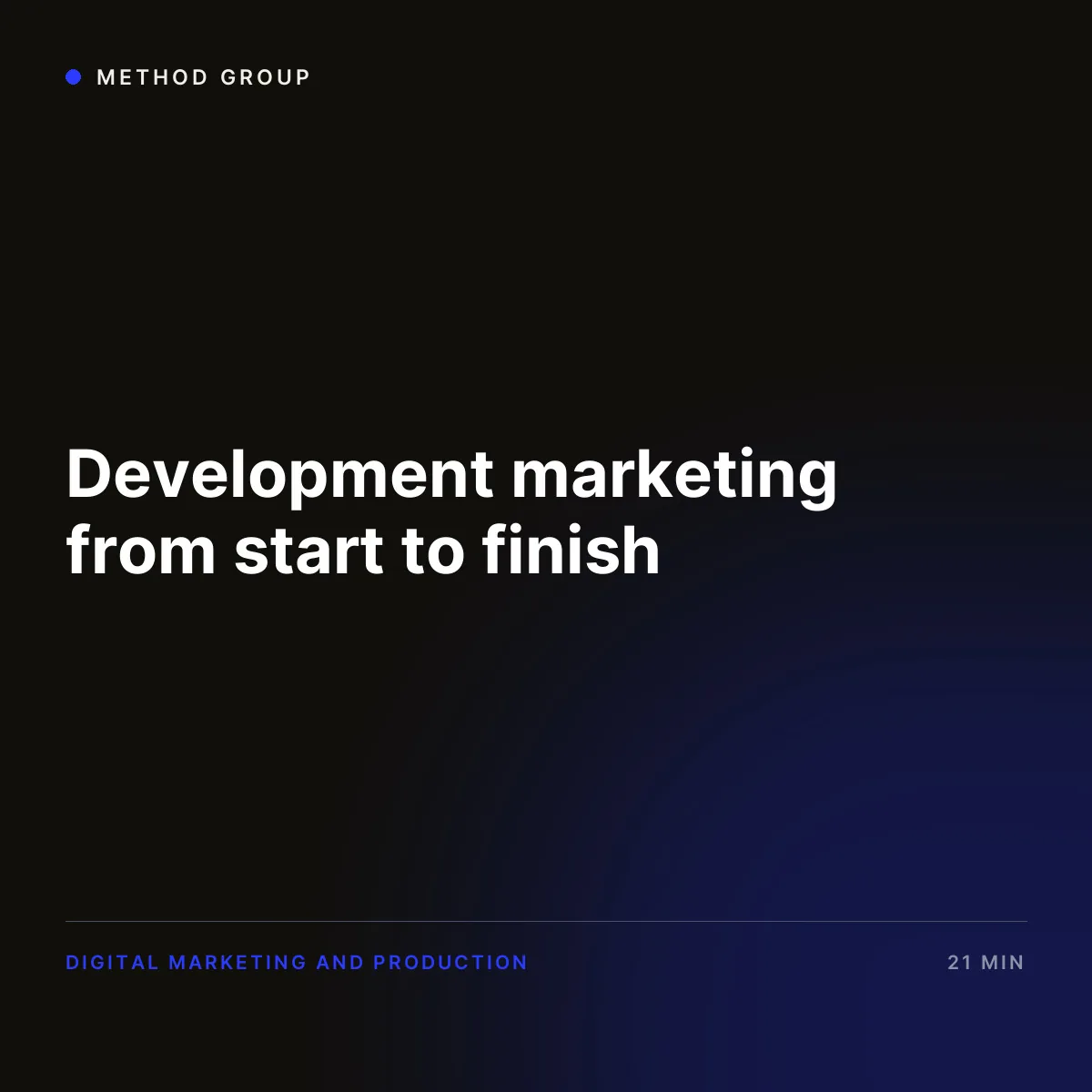 Development marketing from start to finish