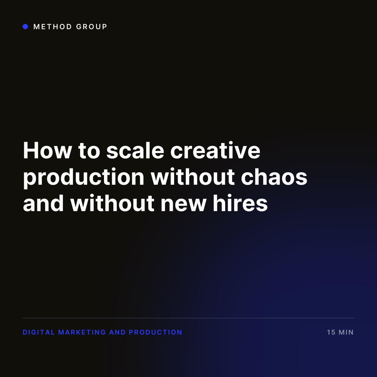 How to scale creative production without chaos and without new hires